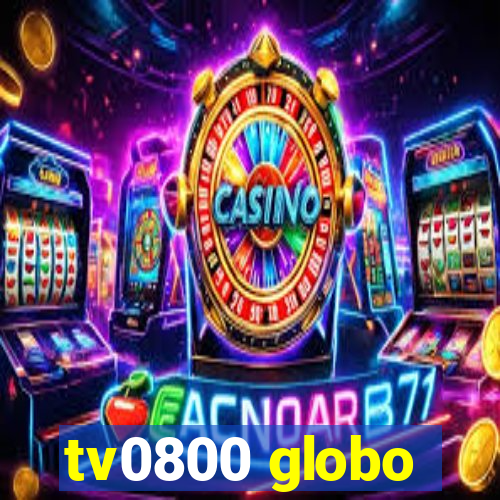 tv0800 globo